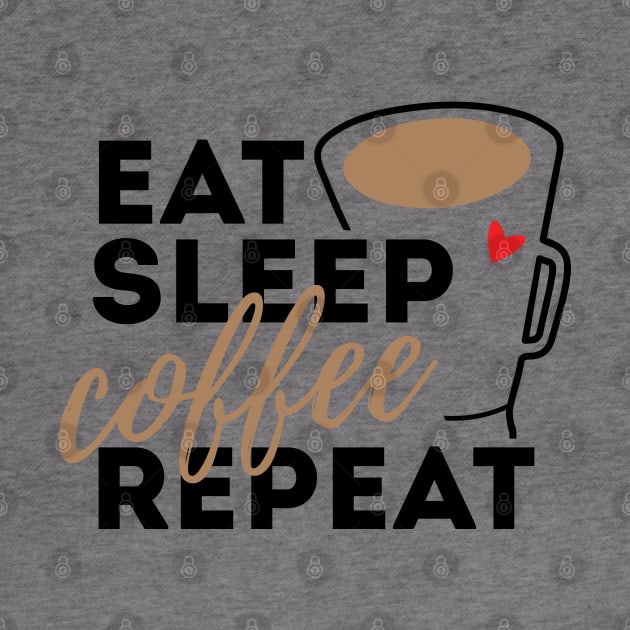 Eat Sleep Coffee Repeat by GiftTrend